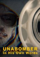 Унабомбер: История его словами/Unabomber: In His Own Words
