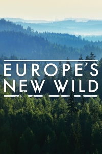 Новая жизнь дикой природы Европы/Europes New Wild