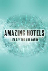 Потрясающие отели: Взгляд изнутри/Amazing Hotels: Life Beyond the Lobby 4 сезон