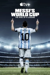 Месси и Кубок мира: путь к вершине/Messi’s World Cup: The Rise of a Legend
