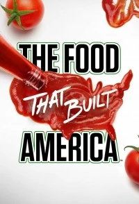 Еда, которая построила Америку/The Food That Built America 4 сезон