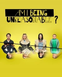 Я в своем уме?/Am I Being Unreasonable? 2 сезон