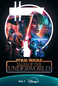 Звездные войны: Сказания о Преступном мире/Star Wars: Tales of the Underworld